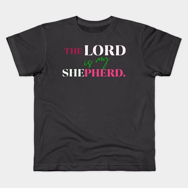 The Lord is my shepherd Kids T-Shirt by HezeShop